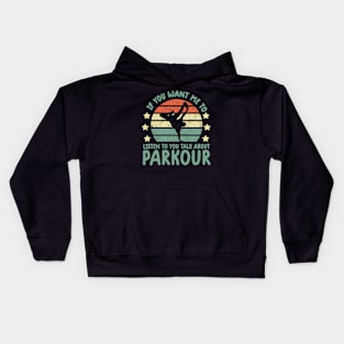 Retro If you want Me To Listen To You parkour Freerunning Kids Hoodie